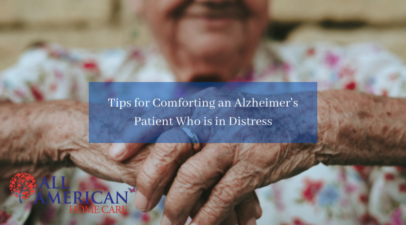 Tips for Comforting an Alzheimer’s Patient Who is in Distress