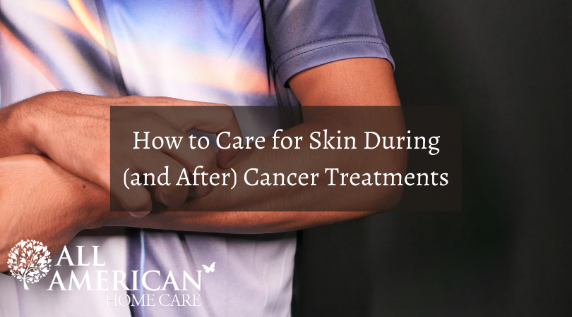 How to Care for Skin During and After Cancer Treatments - LLC AAHC