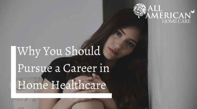 Why You Should Pursue a Career in Home Health Care 