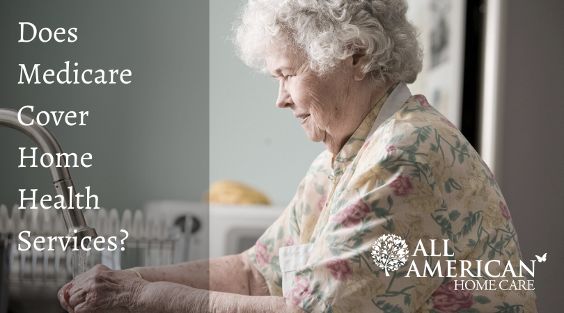 Does Medicare Cover Home Health Care Services LLC AAHC